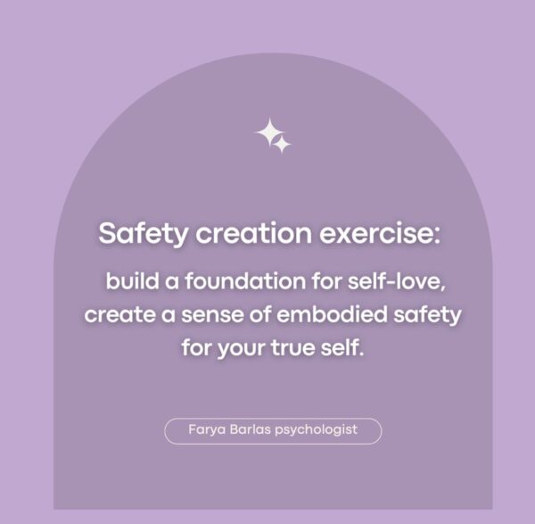 Safety creation exercise: build a foundation for self-love, create a sense of embodied safety for your true self.