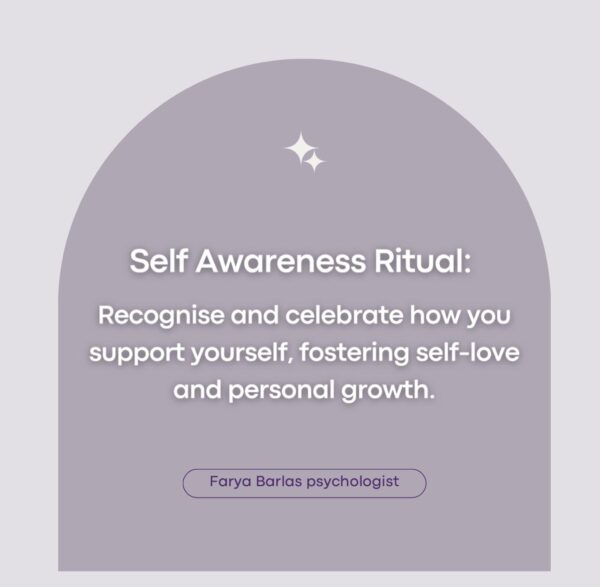 Self Awareness Ritual: Recognise and celebrate how you support yourself, fostering self-love and personal growth.